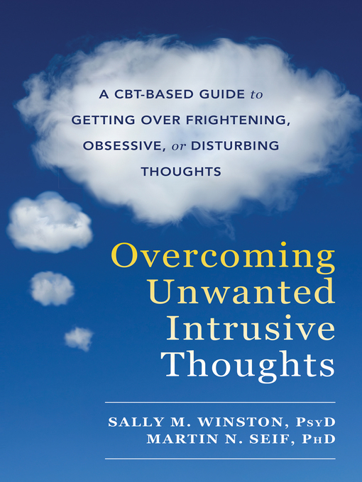 Title details for Overcoming Unwanted Intrusive Thoughts by Sally M. Winston - Available